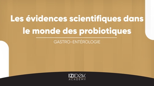 Les évidences scientifiques dans le monde des probiotiques