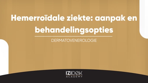 De nieuwe richtlijnen rond de aanpak van aambeien en de aanpak van CVI in de dagelijkse praktijk