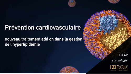 Prévention cardiovasculaire: Nouveau traitement add on dans la gestion de l'hyperlipidémie